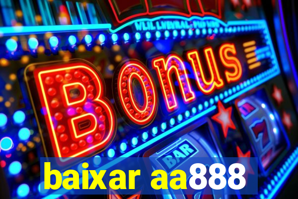 baixar aa888